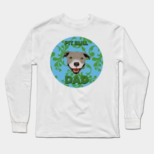 Pit Bull Dad Long Sleeve T-Shirt